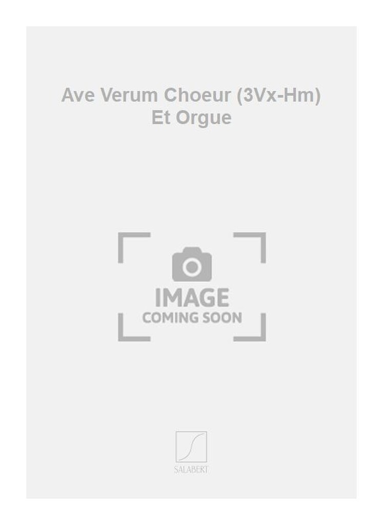 Ave Verum Choeur (3Vx-Hm) Et Orgue